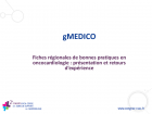 Diaporama Fiches régionales de bonnes pratiques en oncocardiologie : gMEDICO