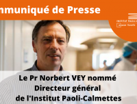 Le Pr Norbert VEY nommé Directeur général de l’Institut Paoli-Calmettes